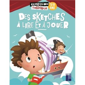 Des sketches à lire et à jouer 5/8 ans