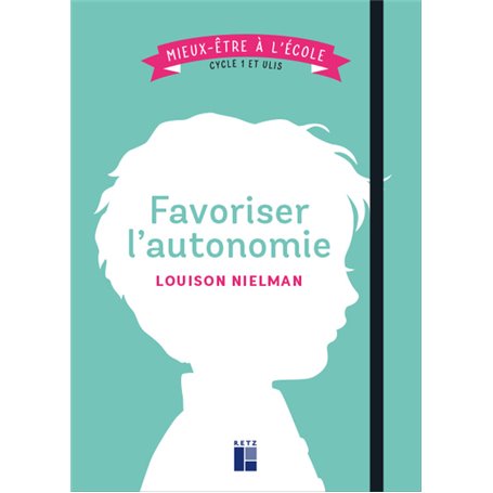 Favoriser l'autonomie - Mieux-être à l'école cycle 1 et Ulis