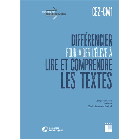 Différencier pour aider l'élève à lire et à comprendre les textes CE2-CM1 + téléchargement