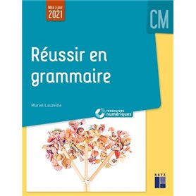 Réussir en grammaire au CM + Ressources numériques