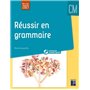 Réussir en grammaire au CM + Ressources numériques