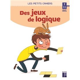 Des jeux de logique - 9-11 ans