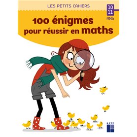 100 énigmes pour réussir en maths 10/11 ans