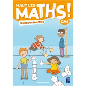 Haut les maths ! CM1 - Cahier de géométrie Ed 2021