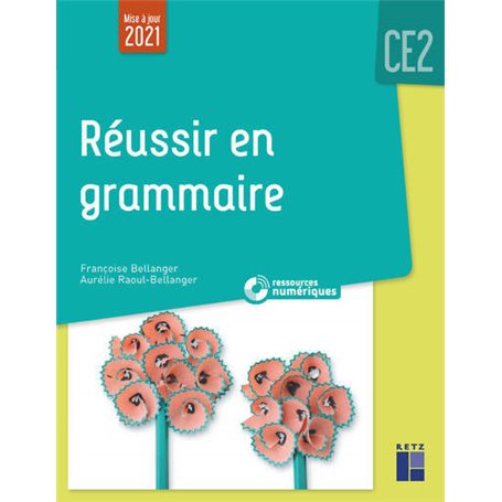 Réussir en grammaire CE2 mise à jour 2021 + Ressources numériques