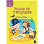 Réussir en orthographe CE2- Cahier de l'élève