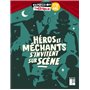 Héros et méchants s'invitent sur scène 7-13 ans