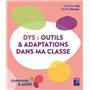 DYS : Outils et adaptations dans ma classe Cycles 2 et 3