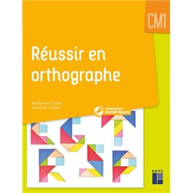 Réussir en orthographe CM1 + ressources numériques