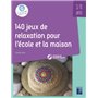 140 jeux de relaxation pour l'école et la maison 3/11 ans + ressources numériques