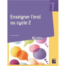 Enseigner l'oral au cycle 2 + Ressources numériques