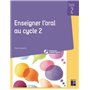 Enseigner l'oral au cycle 2 + Ressources numériques