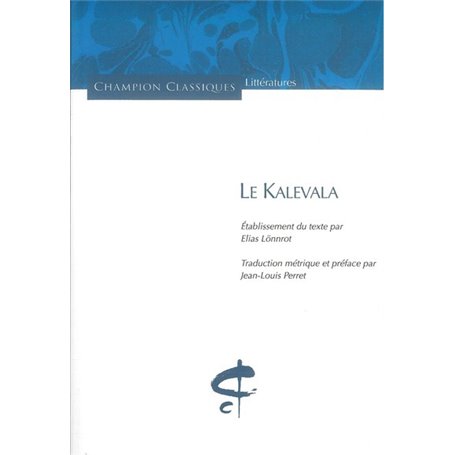 Le Kalevala. Traduction métrique par Jean-Louis Perret