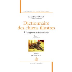 Dictionnaire des chiens illustres - tome 1