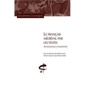 Le Français médiéval par les textes. Anthologie commentée