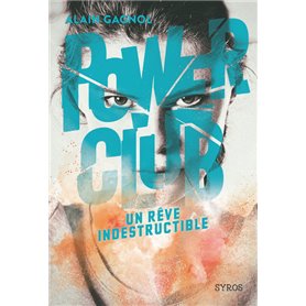 Power Club - tome 3 Un rêve indestructible