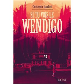 Si tu vois le Wendigo