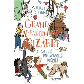 Grand appartement bizarre - tome 3 Au seccours, une nouvelle voisine !