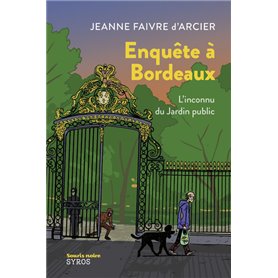 Enquête à Bordeaux - L'inconnu du Jardin public