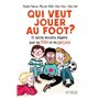 Qui veut jouer au foot ? Et autres histoires d'égalité pour les filles et les garçons