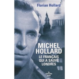 Michel Hollard, le français qui a sauvé Londres