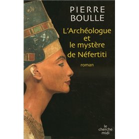 L'archeologue et le mystère Nefertiti