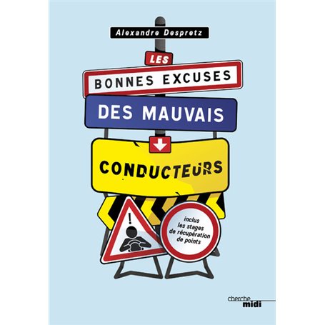 Les bonnes excuses des mauvais conducteurs