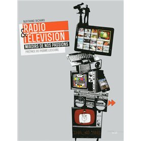 Radio & Télévision - Miroirs de nos passions