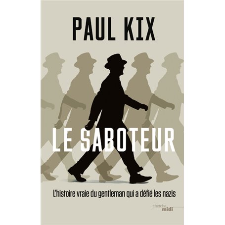 Le Saboteur - L'histoire vraie du gentleman qui a défié les nazis