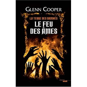 Le Feu des âmes - La Terre des damnés - tome 2