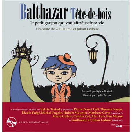 Balthazar Tête de bois, le petit garçon qui voulait réussir sa vie