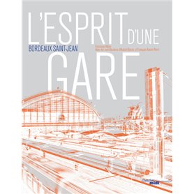 L'esprit d'une gare Bordeaux Saint-Jean