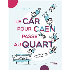 Le car pour Caen passe au quart - Raymond Devos