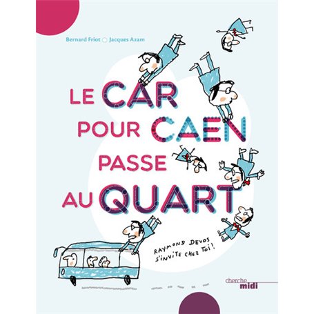 Le car pour Caen passe au quart - Raymond Devos