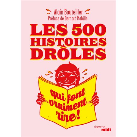 Les 500 histoires drôles qui font vraiment rire !