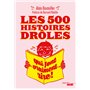 Les 500 histoires drôles qui font vraiment rire !