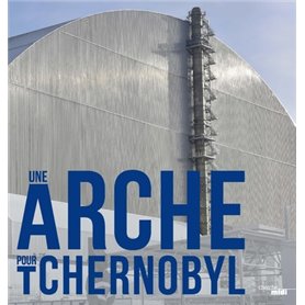 Une Arche pour Tchernobyl