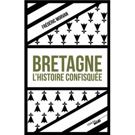 Bretagne, l'histoire confisquée