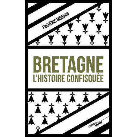 Bretagne, l'histoire confisquée