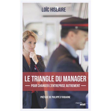 Le triangle du manager - Pour changer l'entreprise autrement