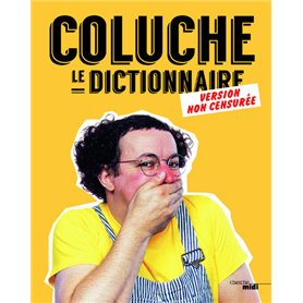 Coluche - Le Dictionnaire (version non-censurée)