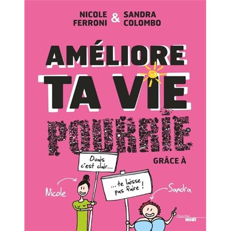 Améliore ta vie pourrie