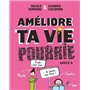 Améliore ta vie pourrie