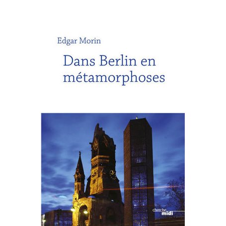 Dans Berlin en métamorphoses (nouvelle édition)