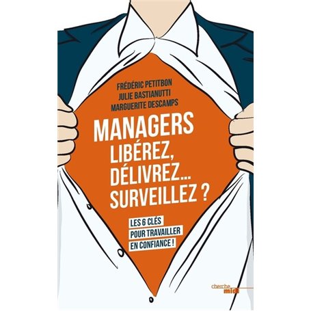 Managers - Libérez, délivrez,... surveillez ?