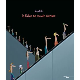 Le futur ne recule jamais - Nouvelle édition