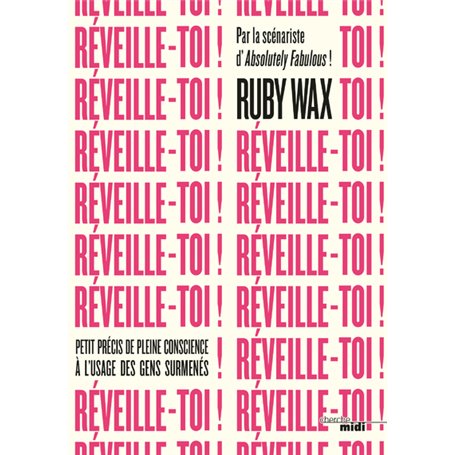 Réveille-toi ! - Petit précis de pleine conscience à l'usage des gens surmenés