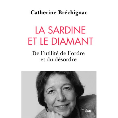 La sardine et le diamant - De l'utilité de l'ordre et du désordre