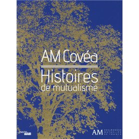 AM Covéa - Histoires de mutualisme