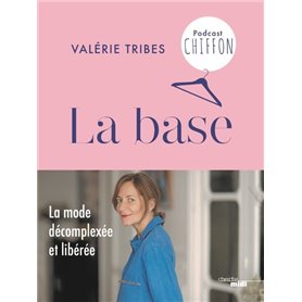 La base - La mode décomplexée et libérée